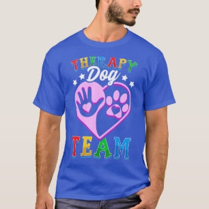 Therapy Dog Team Clothing Colourful Design For Sch T-Shirt