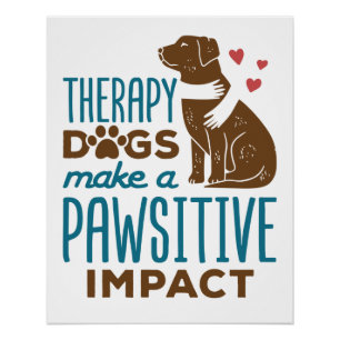 Therapy Dogs Make a Pawsitive Impact Poster