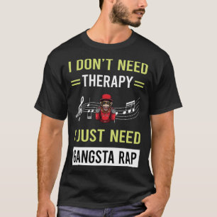Therapy Gangsta Rap Rapping Rapper T-Shirt