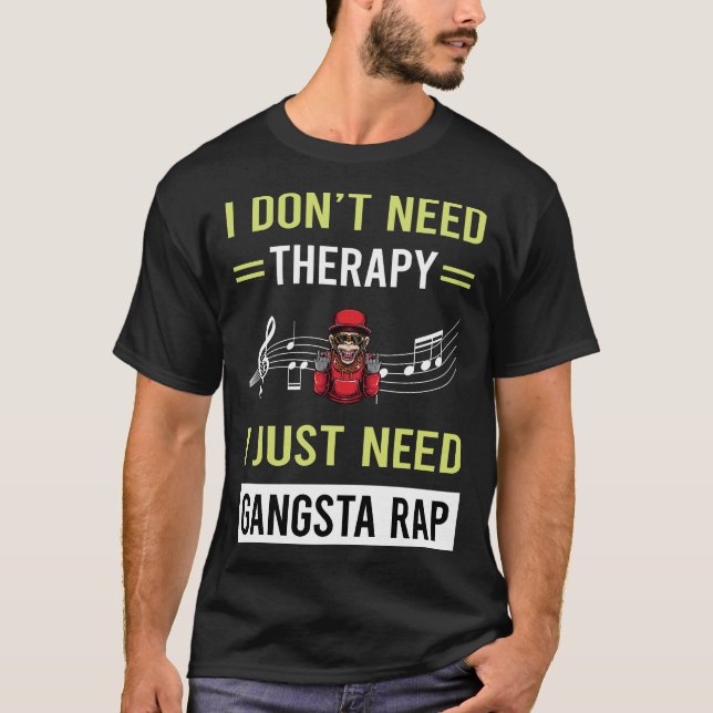 Therapy Gangsta Rap Rapping Rapper T-Shirt (Front)