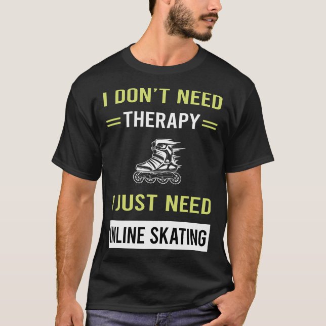 Therapy Inline Skating Skate Skater T-Shirt (Front)