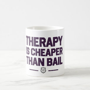 Therapy is cheaper than bail  coffee mug