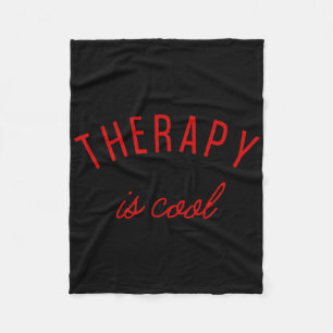 Therapy Is Cool Mental Health Problems Awareness T Fleece Blanket