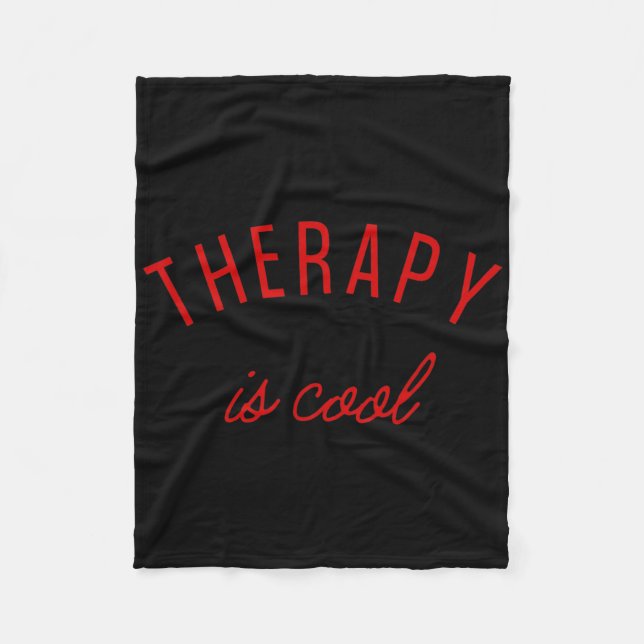 Therapy Is Cool Mental Health Problems Awareness T Fleece Blanket (Front)