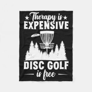 Therapy Is Expensive Disc Golfer Disc Golf  Fleece Blanket