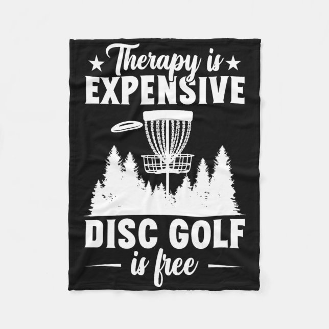 Therapy Is Expensive Disc Golfer Disc Golf  Fleece Blanket (Front)