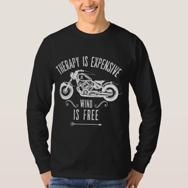 Therapy is Expensive Wind is Free Motorcycle T-Shirt (Front)
