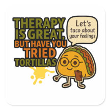 Therapy Is Great but Have You Tried Tortillas