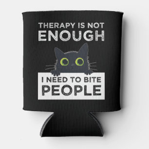 Therapy Is Not Enough - I Need To Bite People Can Cooler