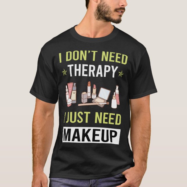 Therapy Makeup T-Shirt (Front)
