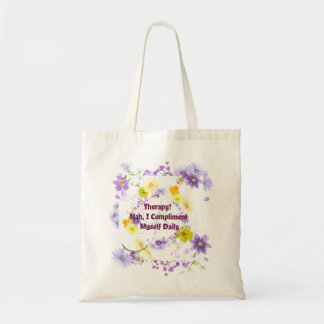 Therapy? Nah, I Compliment Myself Daily Tote Bag