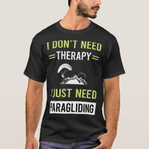 Therapy Paragliding Paraglide Paraglider T-Shirt