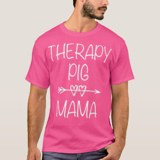 Therapy Pig Mum Service Animal Emotional Support P T-Shirt