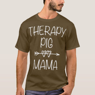 Therapy Pig Mum Service Animal Emotional Support P T-Shirt