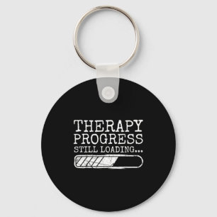 Therapy Progress Still Loading Funny Mental Health Key Ring