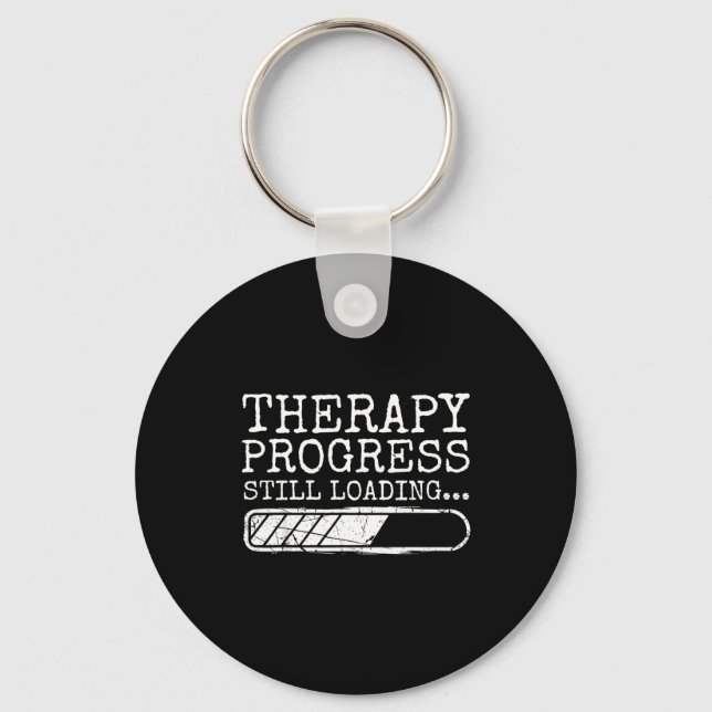 Therapy Progress Still Loading Funny Mental Health Key Ring (Front)