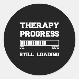Therapy Progress Still Loading Mental Health Classic Round Sticker