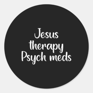 Therapy Psych Meds - Christian Mental Health Classic Round Sticker