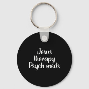 Therapy Psych Meds - Christian Mental Health  Key Ring