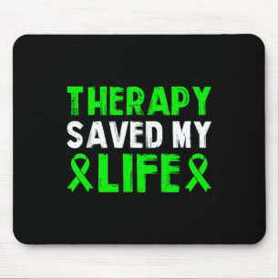 Therapy Saved My Life Mental Healths  Mouse Pad