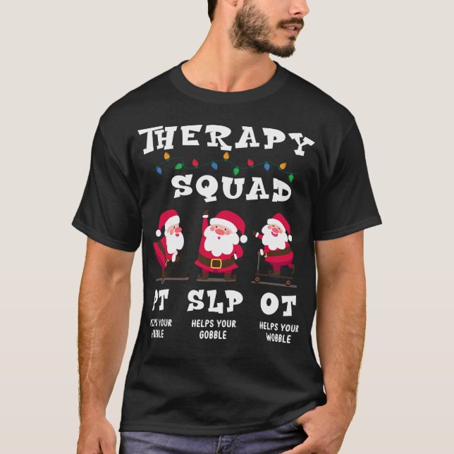 Therapy Squad Team SLP OT PT Rehab Santa Vibes T-Shirt (Front)