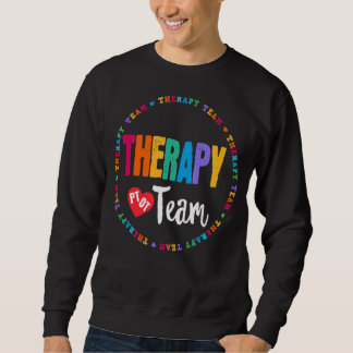 Therapy Team Pt Ot Physical Occupational Therapist Sweatshirt