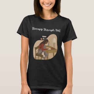 "Therapy Through Text" for Psychologists T-Shirt