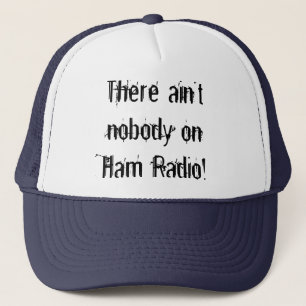 There ain't nobody on Ham Radio Hat