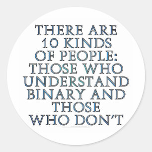 There are 10 kinds of people... classic round sticker