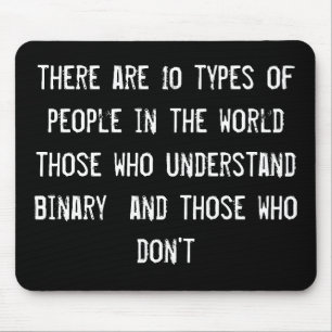 there are 10 types of people in the world those wh mouse pad