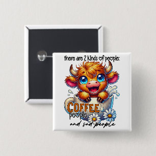 There Are 2 Kinds of People Coffee People and Sad  15 Cm Square Badge