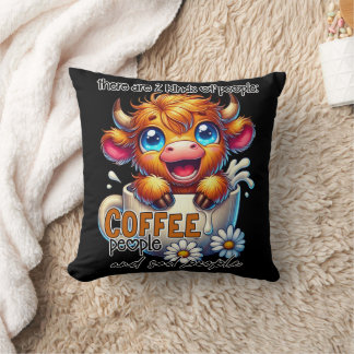 There Are 2 Kinds of People Coffee People and Sad Cushion