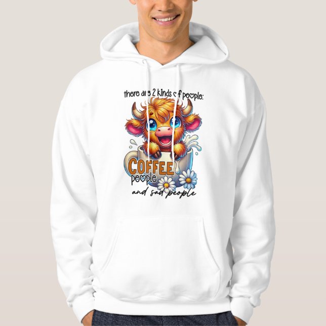 There Are 2 Kinds of People Coffee People and Sad  Hoodie (Front)