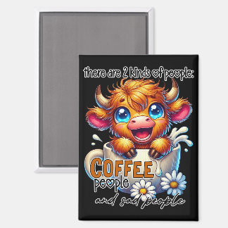 There Are 2 Kinds of People Coffee People and Sad  Magnet