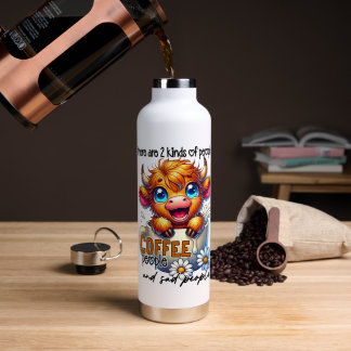 There Are 2 Kinds of People Coffee People and Sad Water Bottle