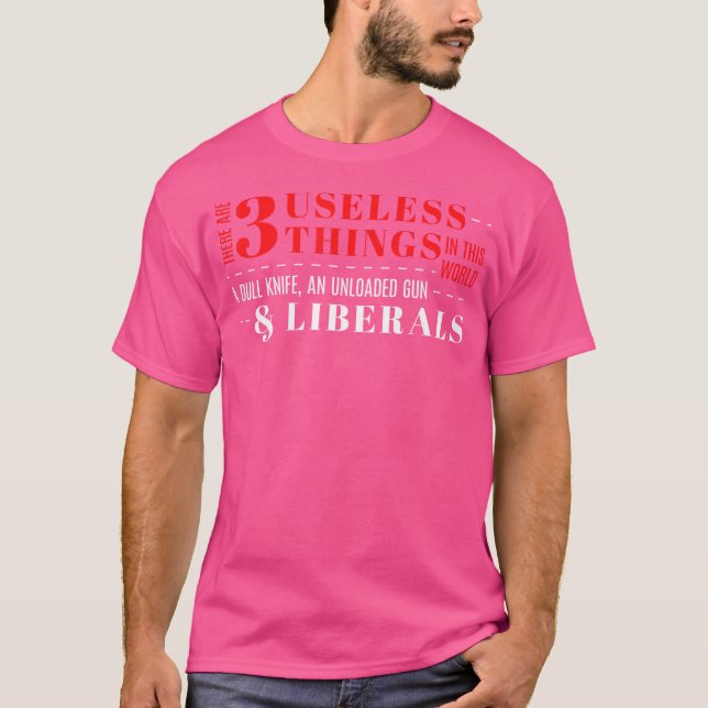There Are 3 Useless Things Dull Knife Unloaded Gun T-Shirt (Front)