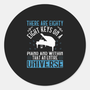 There Are Eighty-Eight Keys On A Piano And Within Classic Round Sticker
