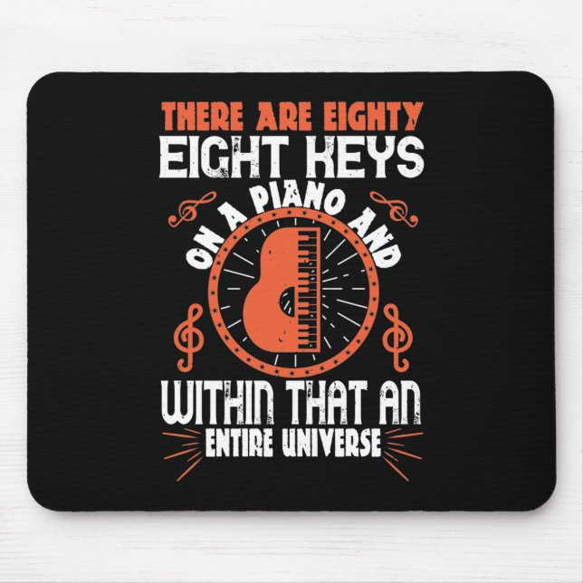 There Are Eighty-Eight Keys On A Piano Mouse Pad (Front)