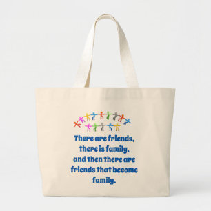 There Are Friends There Is Family - Friendship Quo Large Tote Bag