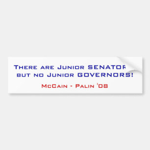 There are Junior SENATORS, but no Junior GOVERN... Bumper Sticker