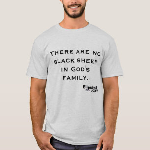 There are no black sheep in God's family T-Shirt