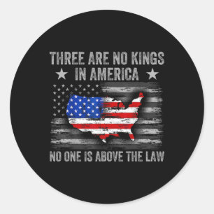 There Are No Kings In America Us Flag Funny Tees  Classic Round Sticker