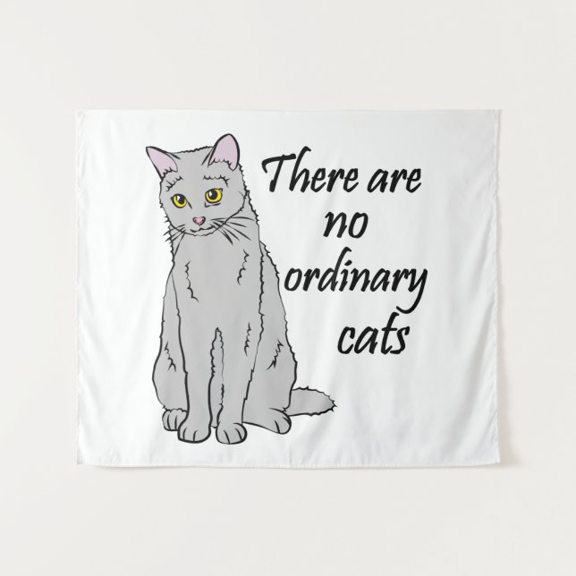 There Are No Ordinary Cats Tapestry (Front (Horizontal))