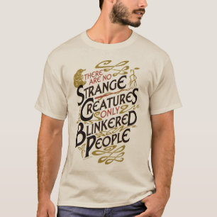 There Are No Strange Creatures T-Shirt