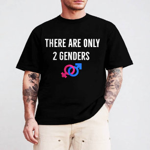 There are only two 2 Genders T-Shirt