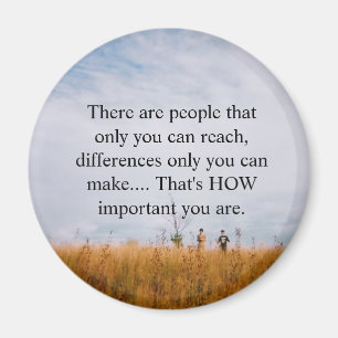 There are people that only you can ... magnet