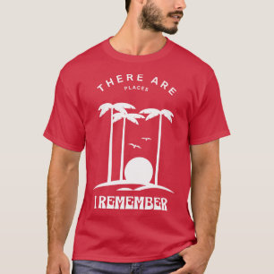 There are places I remember T-Shirt