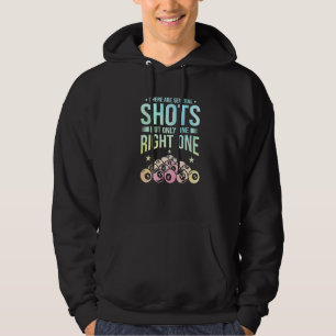 There Are Several Shots But Only One Right One Bil Hoodie