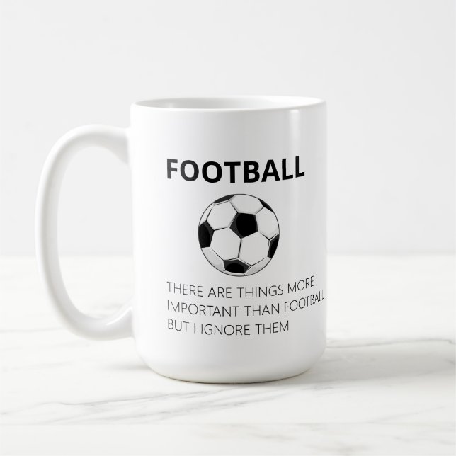 There Are Things More Important Than Football -  C Coffee Mug (Left)