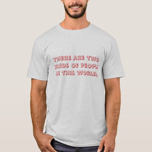 there are two kinds of people T-Shirt (Front)